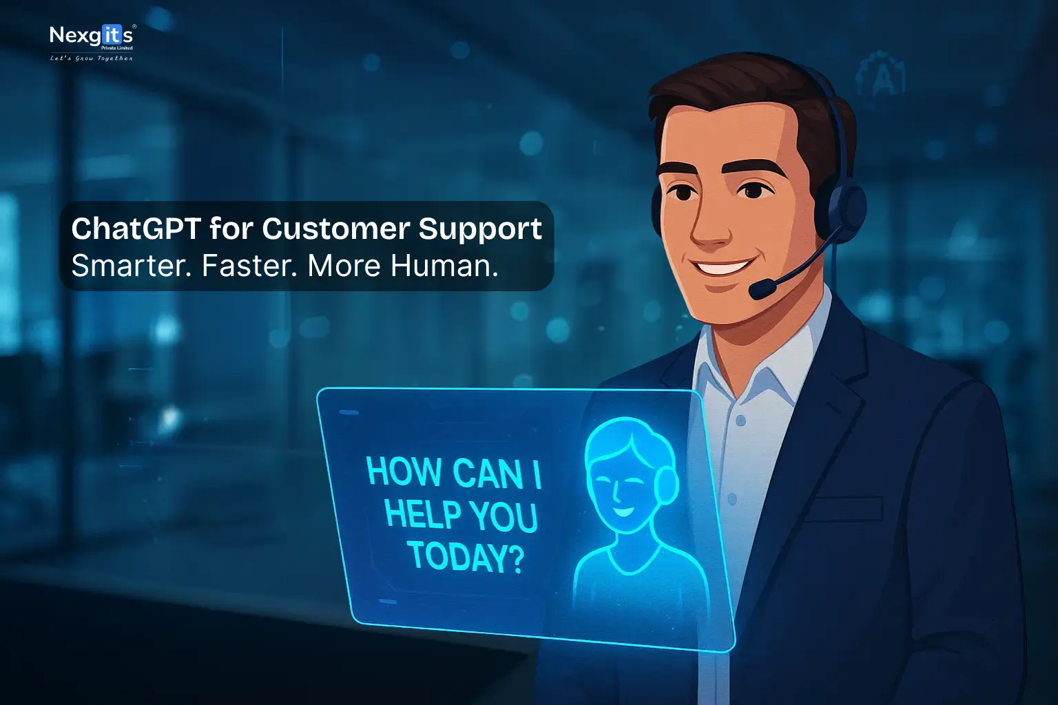 Customer support agent with headset using ChatGPT AI assistant in a modern office, with a holographic display showing 'How can I help you today?'