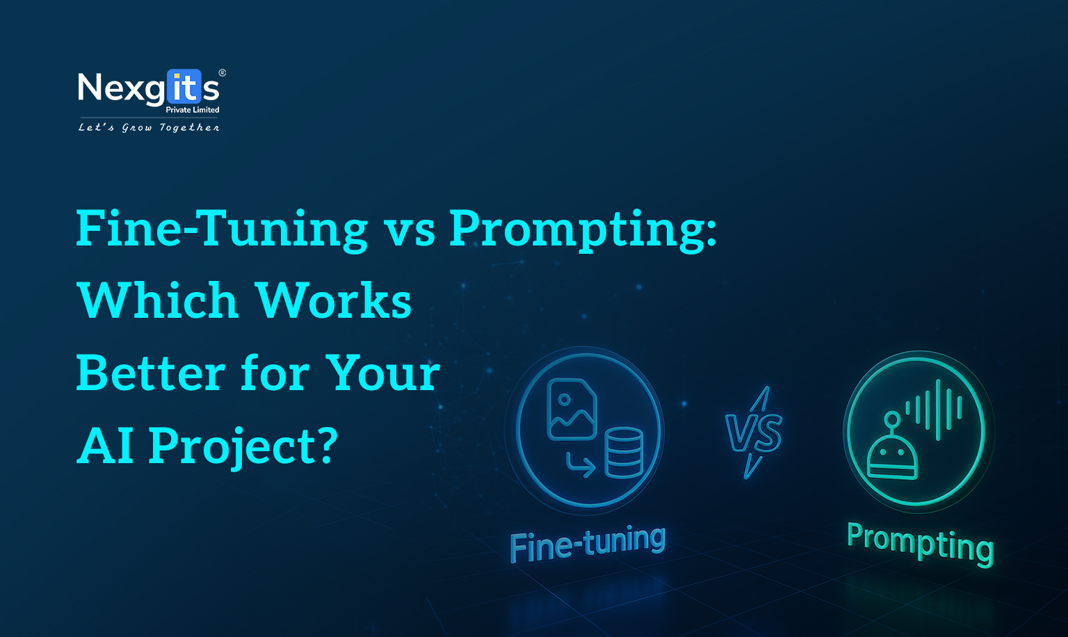 Fine-Tuning vs Prompting comparison for AI projects by Nexgits – Choosing the best approach for your artificial intelligence solution