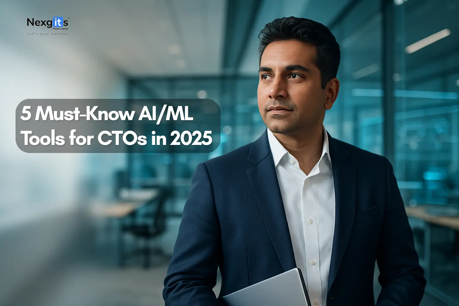 Feature image showing top 5 AI and machine learning tools for CTOs in 2025 with a professional business leader in modern office setting
