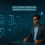 Intelligent AI agents redefining IT operations with automated workflows and real-time system monitoring